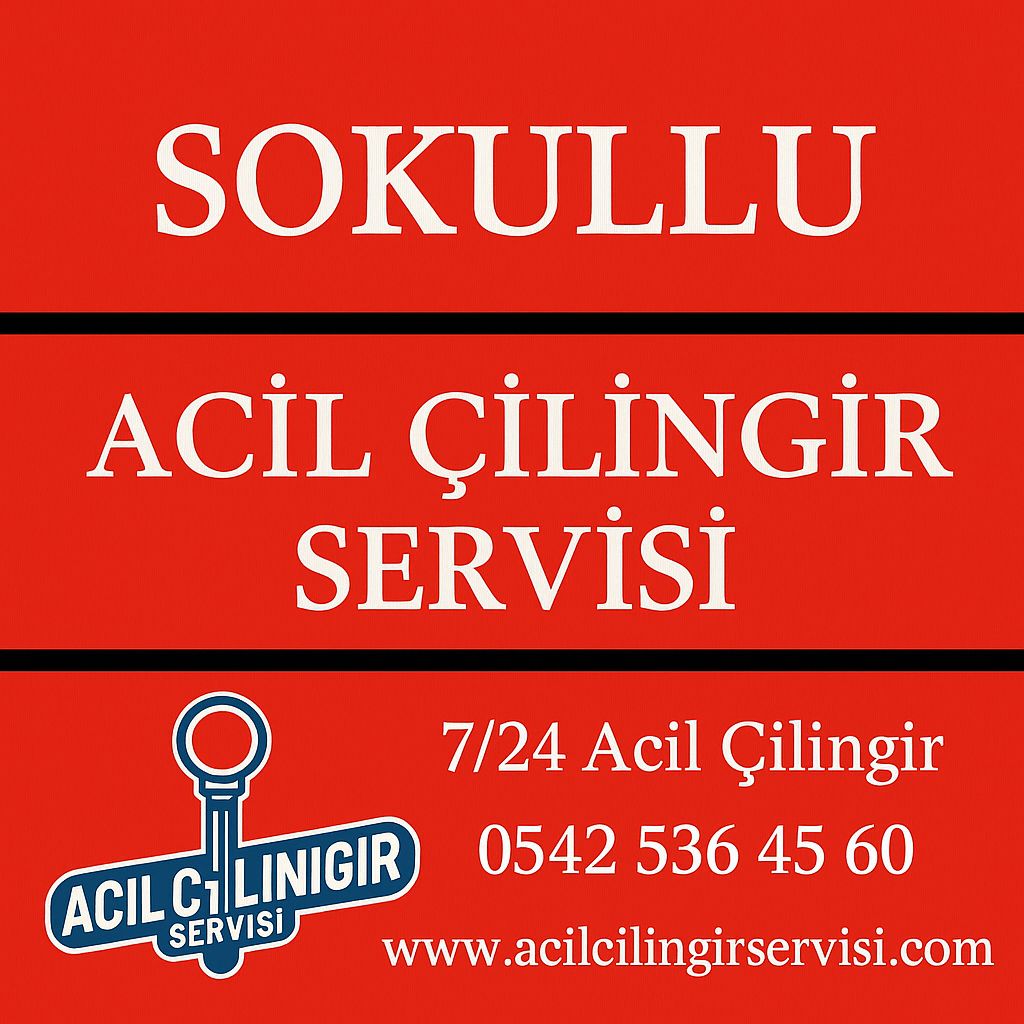 Sokullu Çilingir Anahtarcı 7/24 Acil Servis