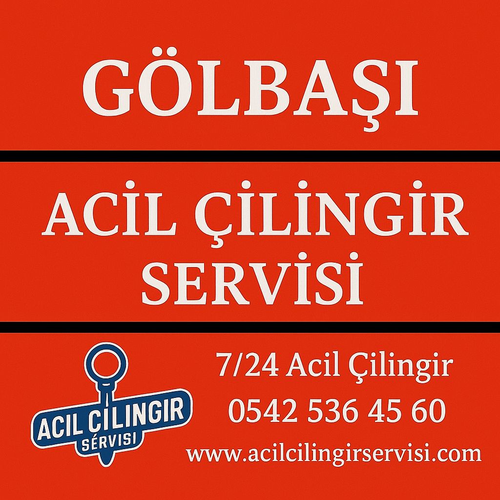 Gölbaşı Acil Çilingir 7/24 Güvenilir ve Hızlı Hizmet