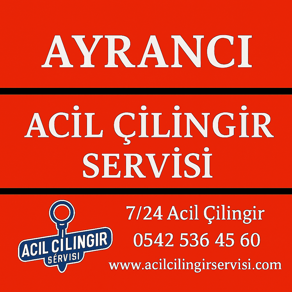 Ayrancı Çilingir Anahtarcı Oto Çilingir  7/24 Güvenilir ve Hızlı Hizmet